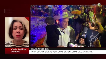 Protección de las personas defensoras del ambiente | Carla Delfina Aceves