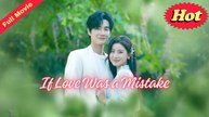 [EngSub] If Love Was a Mistake