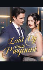 Laid Off While Pregnant (2025) - FULL [Eng Sub]