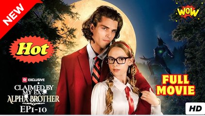 Claimed by My Ex's Alpha Brother Full Version