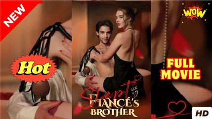 Slept With My Fiancé's Brother Full Version