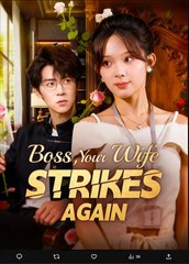 Boss Your Wife Strikes Again Chinese Drama - English Sub