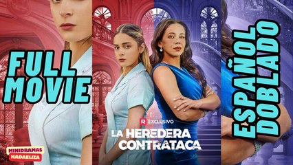 La Heredera Contrataca - Completo SubtíTulos - Full Episodes