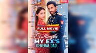 Falling for My Ex's General Dad - Full Movie