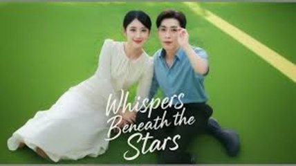 WHISPERS BENEATH THE STARS - FULL MOVIES ENGLISH SUB