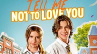 Tell Me Not to Love You Full Movie