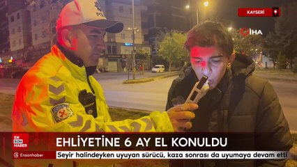 Kayseri'de seyir halindeyken uyuyan sürücü, kaza sonrası da uyumaya devam etti