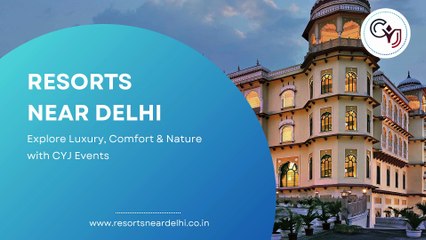 Explore the Best Resorts Near Delhi NCR