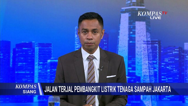 Jalan Terjal Proyek Pembangunan Pembangkit Listrik Tenaga Sampah di Jakarta | KOMPAS SIANG