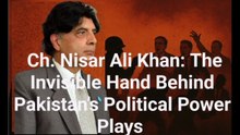 “The Power Broker: How Ch. Nisar Became the Establishment’s Secret Weapon”