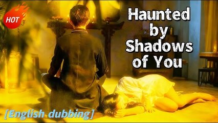 Haunted by Shadows of You