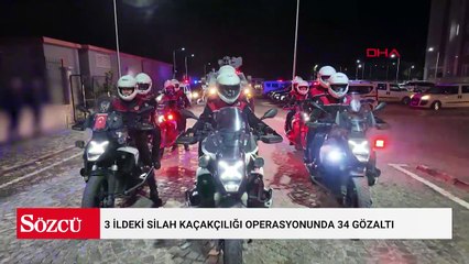 3 ildeki silah kaçakçılığı operasyonunda 34 gözaltı