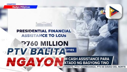OP, naglaan ng P760-M cash assistance para sa mga lugar na apektado ng Bagyong #TinoPH