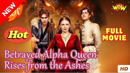 Betrayed Alpha Queen Rises from the Ashes