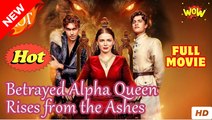 Betrayed Alpha Queen Rises from the Ashes