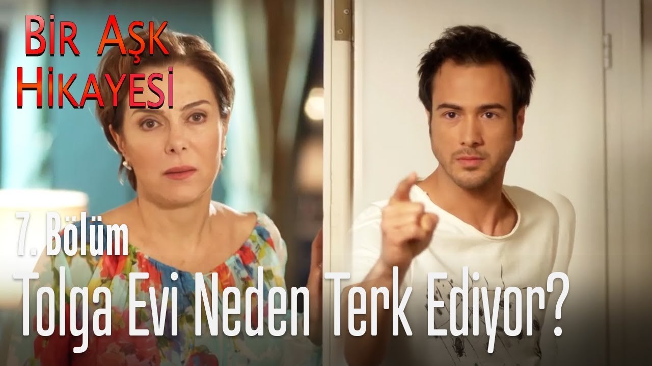 Tolga evi neden terk ediyor - Bir Aşk Hikayesi 7.Bölüm