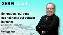 Emigration : qui sont ces habitants qui quittent la France [Alexandre Mirlicourtois]