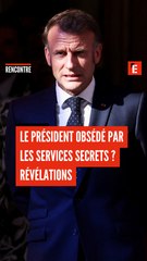 Le président obsédé par les services secrets ? Révélations