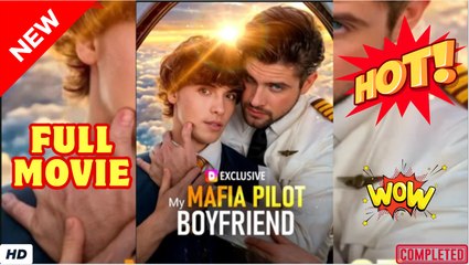 ❣️🔥🎬 My Mafia Aviator Boyfriend dailymotion