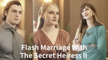 The Flash Marriage With Secret Heiress