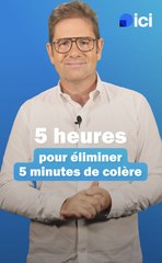 5 heures pour éliminer 5 minutes de colère - Les conseils du Dr Kierzek
