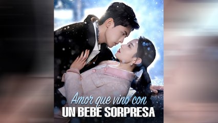 Amor Que Vino Con Un Bebé Sorpresa Episodio Completo