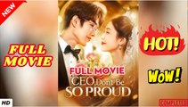 ⭐🍉💚 CEO, Don’t Be So Proud (NEW) - FULL [Eng Sub]