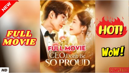 ⭐🍉💚 CEO, Don’t Be So Proud (NEW) - FULL [Eng Sub]
