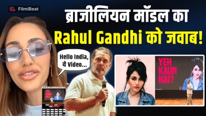 ‘Hello India… ये Video आपके लिए’ – Brazilian Model का Viral Video After Rahul Gandhi’s Statement!