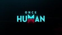 Once Human Official New Scenario Deviation Survive Capture Preserve Trailer
