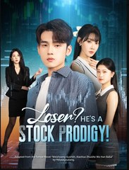 Loser He's a Stock Prodigy Chinese Drama - English Sub
