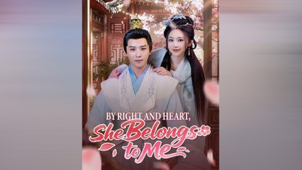 By Right And Heart, She Belongs To Me