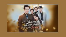 REBORN TO FOUR TIMES THE LOVE - FULL MOVIES ENGLISH SUB