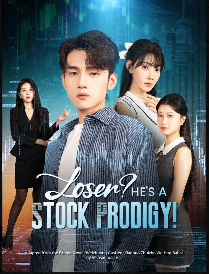 Loser He's a Stock Prodigy Chinese Drama - English Sub