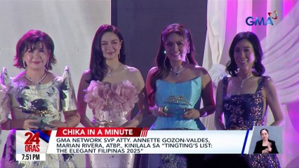 GMA Network SVP Atty. Annette Gozon-Valdes, Marian Rivera, atbp., kinilala sa “Tingting’s List: The Elegant Filipinas 2025" | 24 Oras