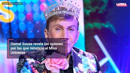 Osmel Sousa revela las razones por las que renunció al Miss Universo