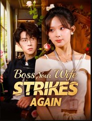 Boss Your Wife Strikes Again Chinese Drama - English Sub