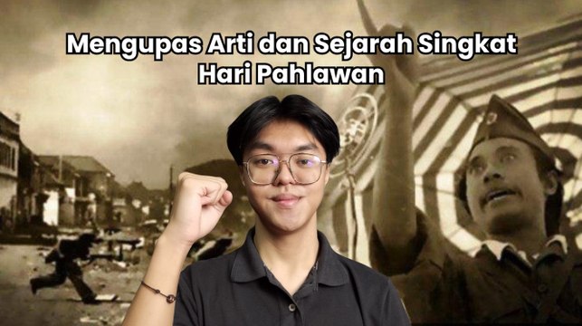 Mengupas Arti dan Sejarah Singkat Hari Pahlawan