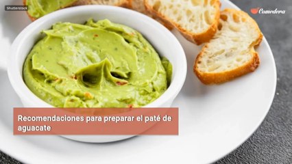 Recomendaciones para preparar el paté de aguacate