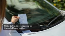 Multas de tránsito: cómo pagan los hispanohablantes en USA