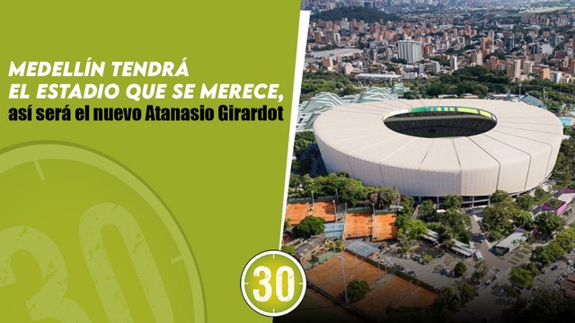Medellín tendrá el estadio que se merece, así será el nuevo Atanasio Girardot