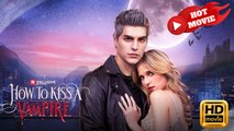 How to Kiss a Vampire | Full Movie HD - Drama ShortFilms Hot