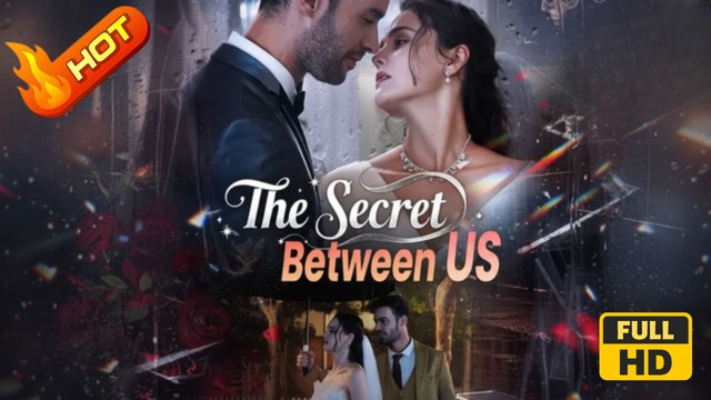 The Secret Between US | Full Movie HD - Romance Second Chance Modern USA Contemporary All Ages CEO Rugged CEO Damsel Possessive Wallflower Protective Husband First Love Love-Hate