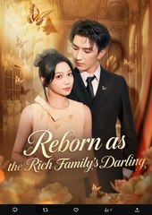 Reborn As The Rich Family’S Darling - Full Episodes