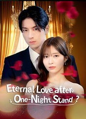 Eternal Love After One-Night Stand  - Drama FULL MOVIES ENGLISH SUB