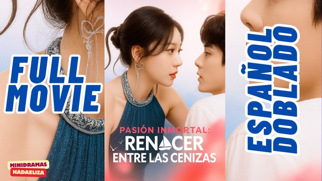 PasióN Inmortal Renacer Entre Las Cenizas - Completo SubtíTulos
