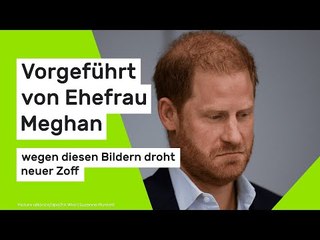 Prinz Harry: Vorgeführt von Ehefrau Meghan - wegen diesen Bildern droht neuer Zoff