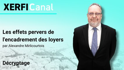 Les effets pervers de l'encadrement des loyers [Alexandre Mirlicourtois]