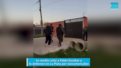 Le rendía culto a Pablo Escobar y lo detienen en La Plata por narcomenudeo