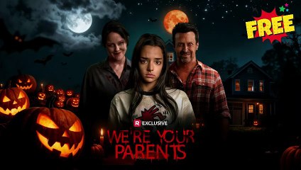 We’re Your Parents (NEW) - FULL [Eng Sub]